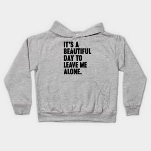 It's A Beautiful Day To Leave Me Alone Vintage Retro Kids Hoodie